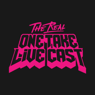 The Real One Take Live Cast Pink T-Shirt