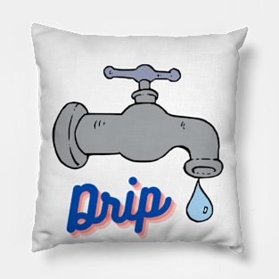 "Drip" Trendy Sayings Design Pillow