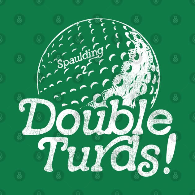 Spaulding Smails Double Turds! Caddyshack Quote Golf Ball Caddyshack