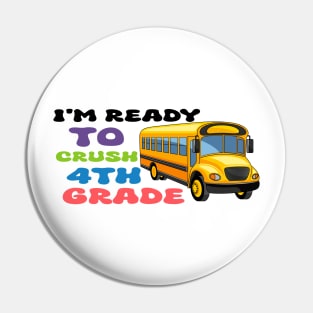I'm Ready To Crush 4th Grade Pin