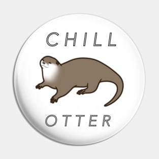 CHILL OTTER Pin