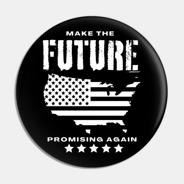 Make The Future Promising Again A Call to Vote Pin by 3nityONE