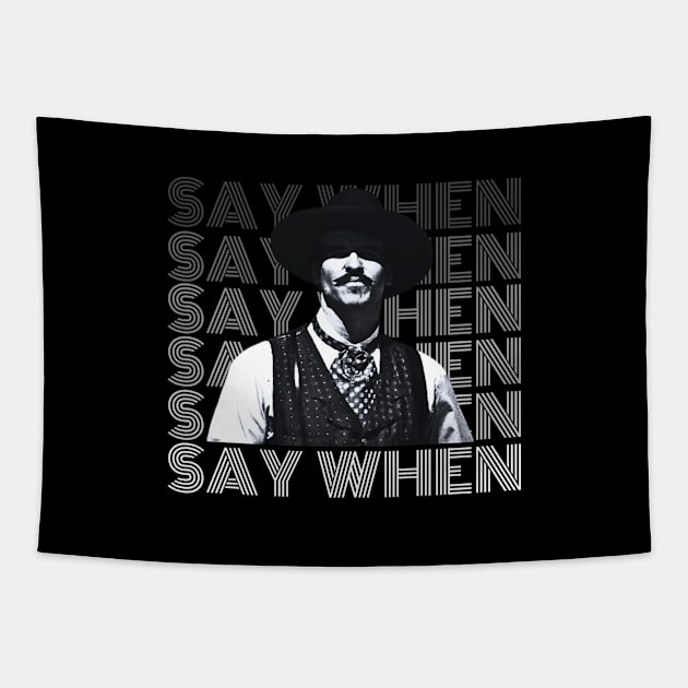 Say when, tombstone Tapestry by Funny sayings