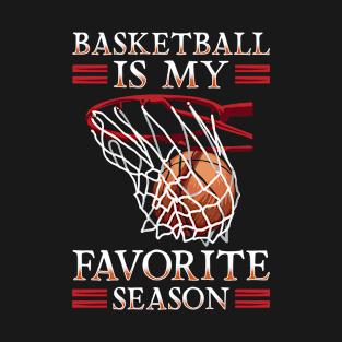 Basketball Is My Favorite Season T-Shirt