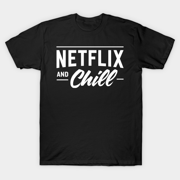 netflix and chill t shirt india