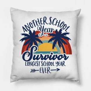 Another School Year Survivor Longest School Year Ever Pillow