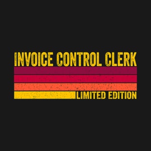 Invoice Control Clerk Gift T-Shirt