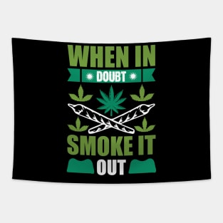 When In Doubt Smoke It Out Tapestry