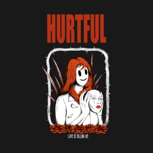 Hurtful T-Shirt