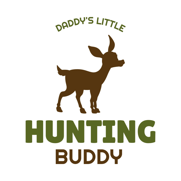 Daddy's Little Hunting Buddy by Be Yourself Tees