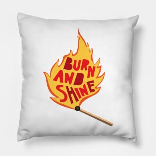 burn and shine Pillow