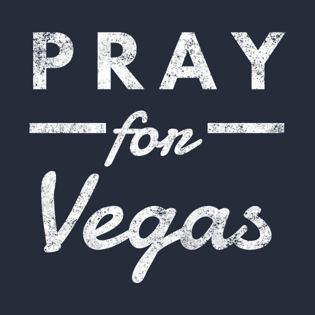 Pray for Las Vegas Strong Community Prayers for Shooting Victims T-Shirt by twizzler3b