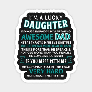 I Am A Lucky Daughter I have an awesome dad Magnet