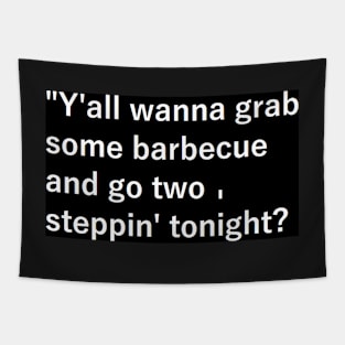 Y'all wanna grab some barbecue and go two-steppin' tonight? Tapestry