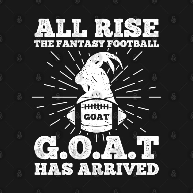 All Rise Fantasy Football Goat Arrived League Champion Draft by CoolDesignsDz