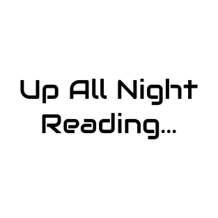 Up All Night Reading T-Shirt