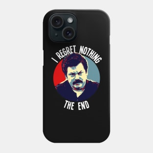 I Regret Nothing. The End. Phone Case