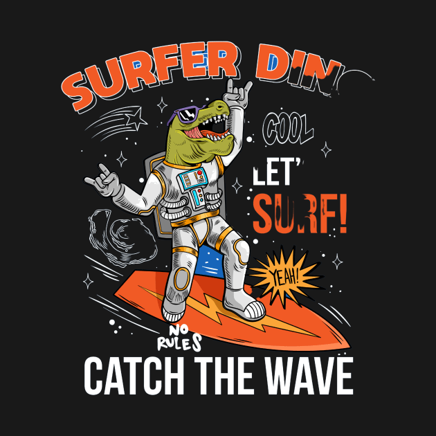 funny cool dude in space suit surfer dino green t rex catch the wave on space surfboard by chenowethdiliff