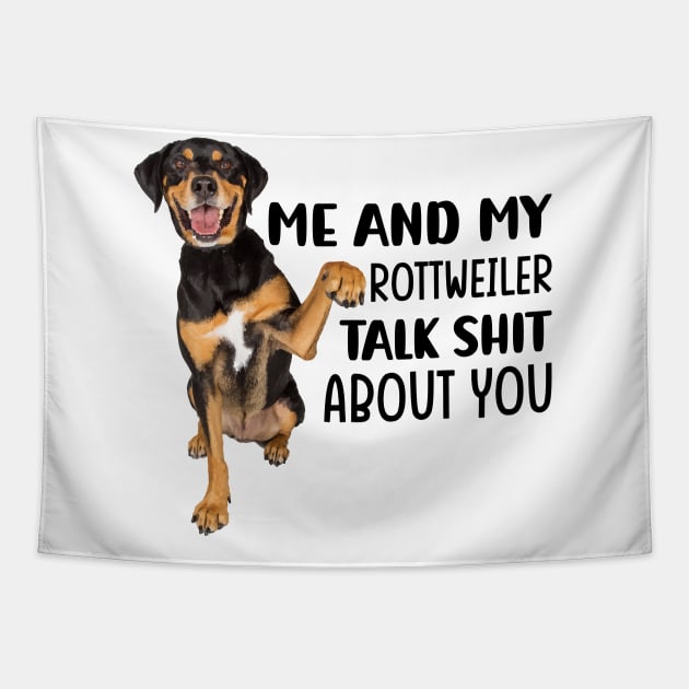 Me and my Rottweiler talk shit about you Tapestry by reedae