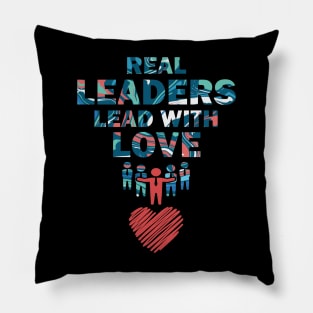 Real Leaders Lead with Love Pillow