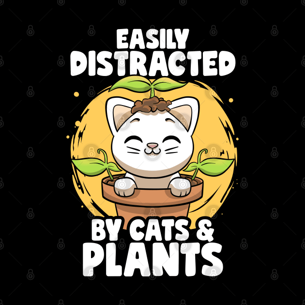 Easily Distracted By Cats & Plants Gardening Garden Botanic by MerchBeastStudio