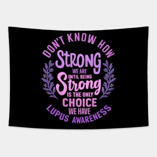 Don't Know How Strong We Are Until Being Strong Is The Only Choice We Have Tapestry