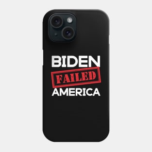 Biden failed America Phone Case