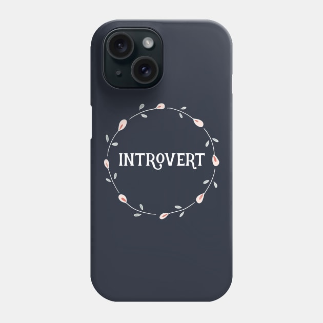 Introvert Floral Circle Phone Case by critterandposie