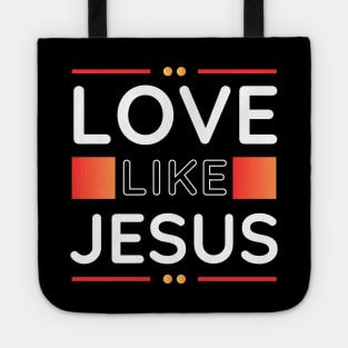 Love Like Jesus | Christian Tote
