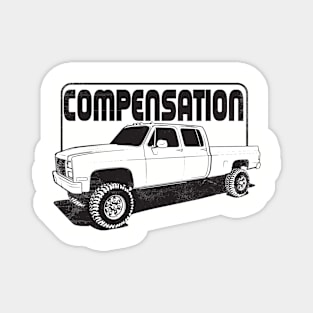 compensation sorry about your penis lifted truck compensating Magnet