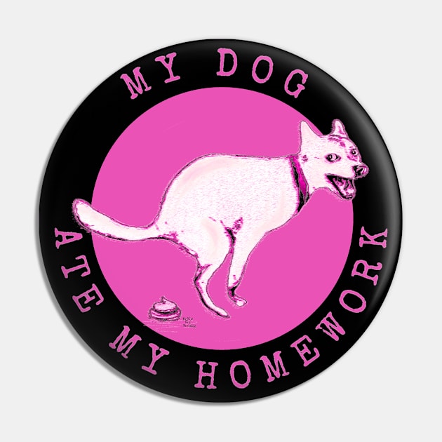 My Dog Ate My Homework Pink Poo Pin by ROLLIE MC SCROLLIE