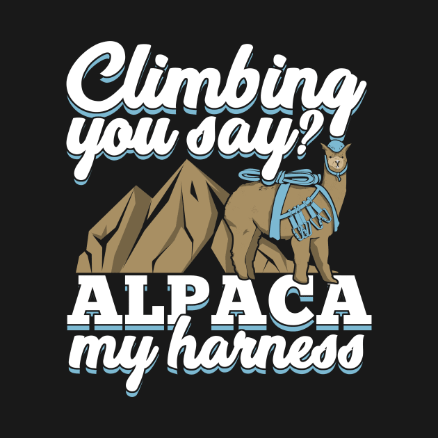 Climbing You Say Alpaca My Harness Climber Gift by Dolde08