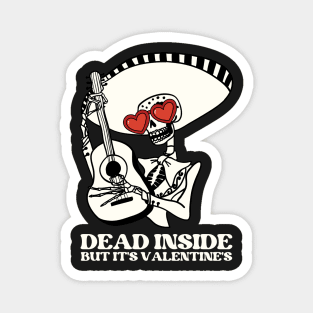 Dead inside but it's valentines Magnet