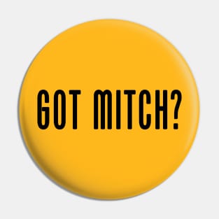 Got Mitch? Parody Design Pin