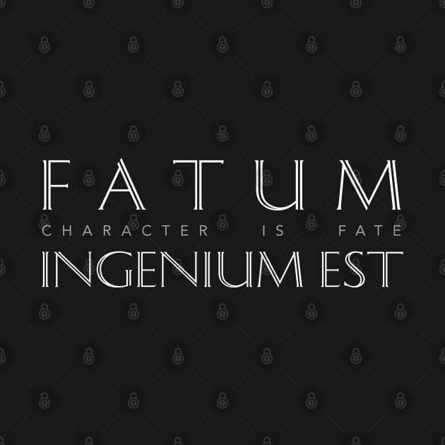 Latin Inspirational Quote: Fatum Ingenium Est (Character Is Fate) by Elvdant