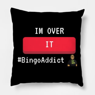 I'm Over It Bingo Tee Pillow