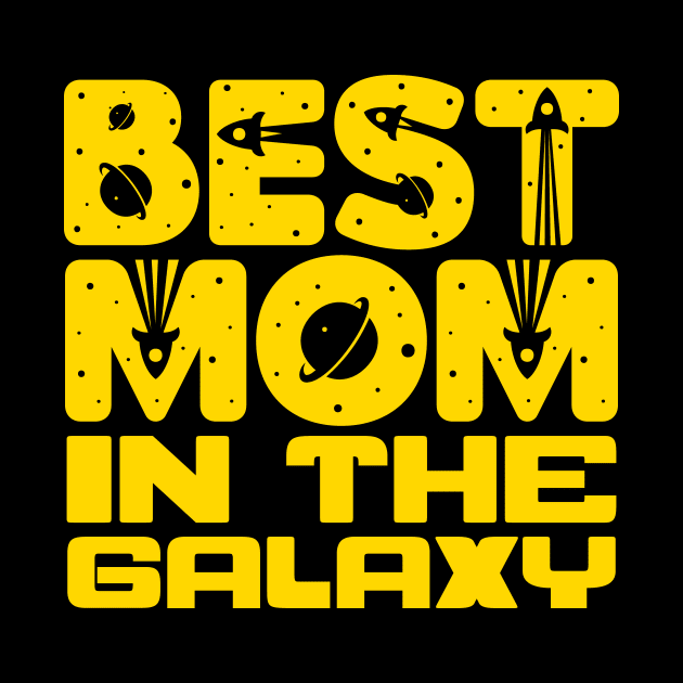 Best Mom In The Galaxy by colorsplash