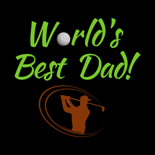 World's Best (Golf) Dad! by Fantastic Store