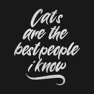 Cats are the best people T-Shirt