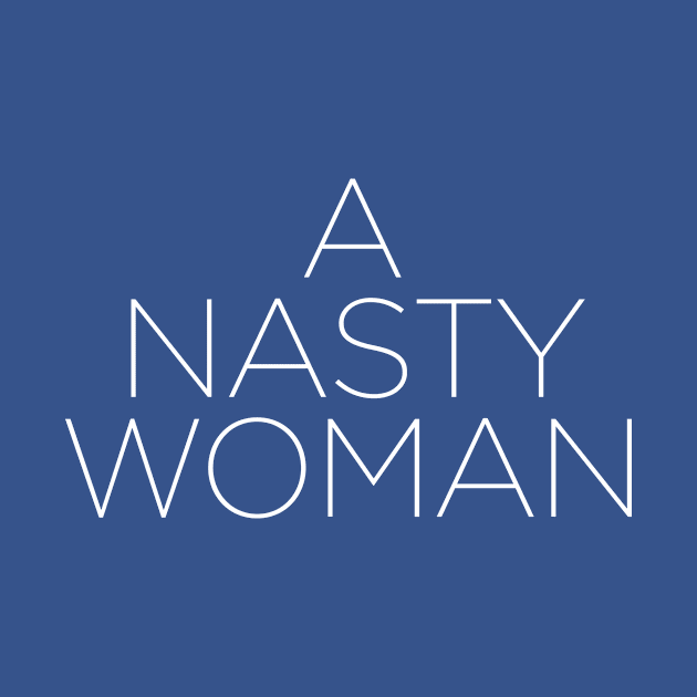 A Nasty Woman by ClothedCircuit