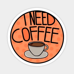 I Need Coffee Pastel Orange Color , Minimalistic And Simple Magnet