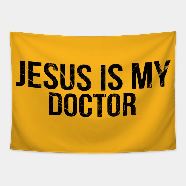 Jesus Is My Doctor Cool Motivational Christian Tapestry by Happy - Design