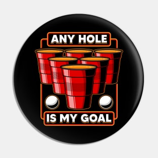 Any Hole Is My Goal Beer Pong Pun College Party Pin