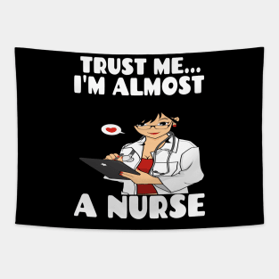 Trust me I'm almost a nurse - nursing student school LVN RN nurse practitioner Tapestry
