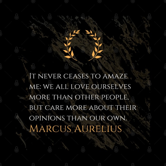 Marcus Aurelius's Reflection: Balancing Self-Love and External Opinions by Dose of Philosophy