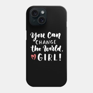 You Can Change The World Girl Phone Case