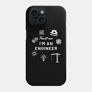 Trust me, I'm an Engineer Phone Case