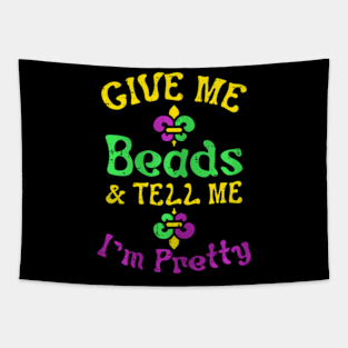 Give Me Beads Tell Me Im Pretty Mardi Gras Girls Women Tapestry