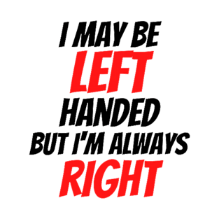 LEFT HANDED T-Shirt