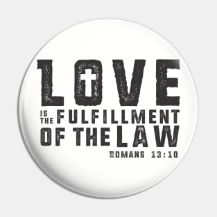 Love is the Fulfillment of the Law Pin